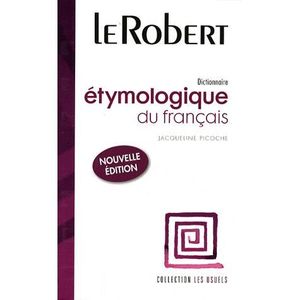 DICTIONNAIRES Dictionnaire étymologique du français