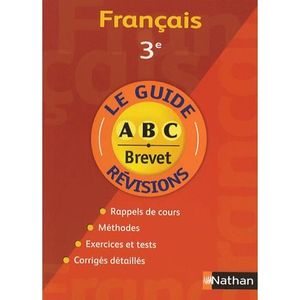 AUTRES LIVRES LE GUIDE ABC DU BREVET T.305; français ; révisions