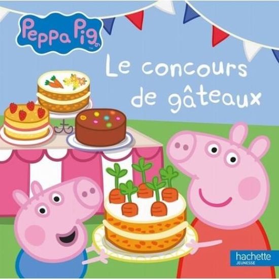 Peppa Pig Le Concours De Gateaux Cdiscount Librairie