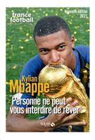 Mbappé : "Personne ne peut vous interdire de rêver" - France Football  - Livres - Biographies Témoignages