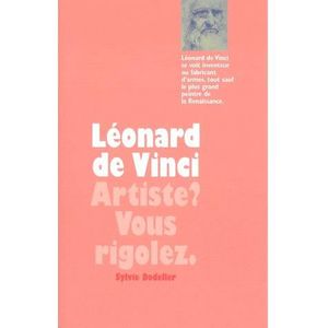 Livre 6-9 ANS Léonard de Vinci : artiste ? Vous rigolez