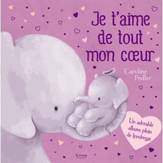 Je T Aime De Tout Mon Coeur Cdiscount Librairie Je T Aime De Tout Mon Coeur Cdiscount Librairie
