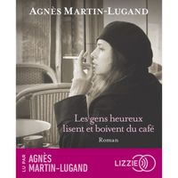 Lizzie - Les gens heureux lisent et boivent du cafe -  - Martin-Lugand Agnès