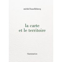 La carte et le territoire - Michel Houellebecq