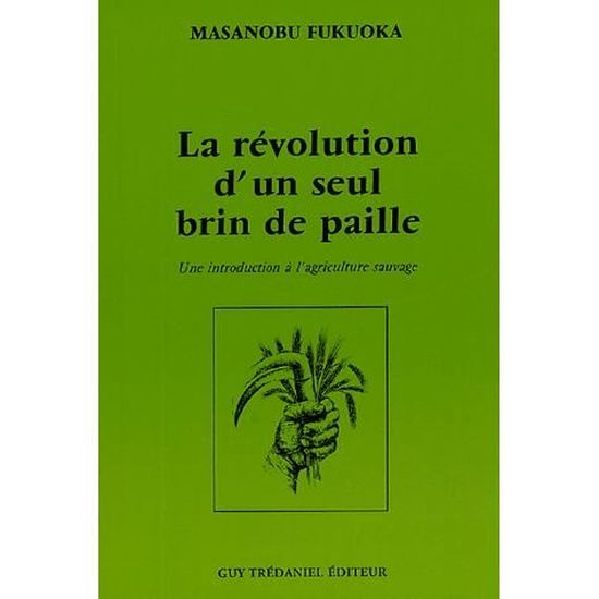 LA REVOLUTION D'UN SEUL BRIN DE PAILLE ; UNE INTRO