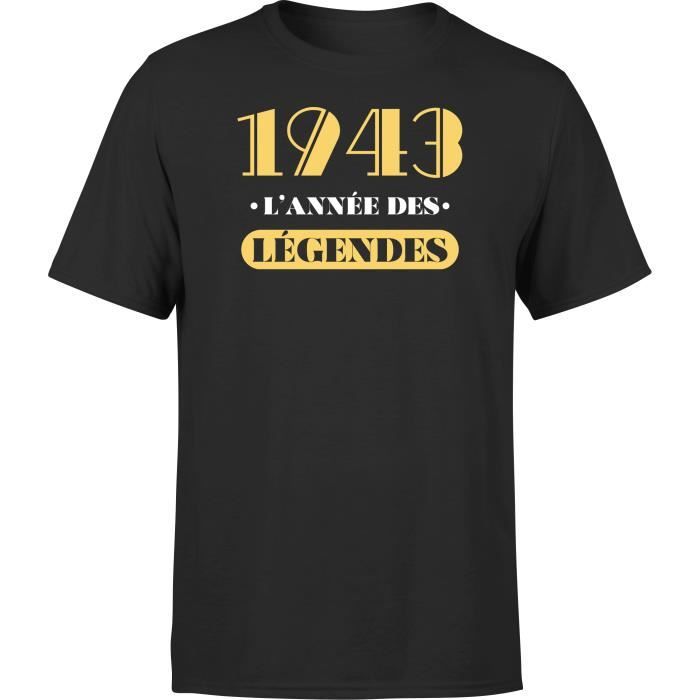 cadeau fete des peres - t shirt humour - imprimé en France - 1943 l'année des légendes