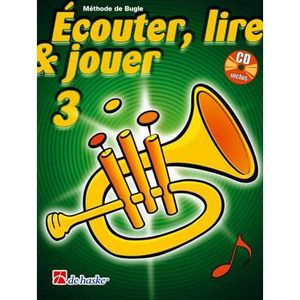 PARTITION Écouter, Lire & Jouer 3 Bugle - Méthode de Bugle, de Jean Castelain,Michiel Oldenkamp - Recueil + CD pour Trompette, Cornet ou Bugle