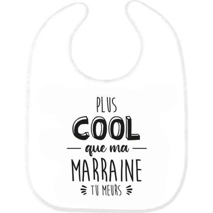 Bavoir Bebe Imprime Citation Naissance Humour Plus Cool Que Ma Marraine Tu Meurs Ref0329 Cdiscount Pret A Porter