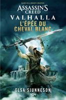 404 Editions - Assassin's Creed Valhalla - L'Épée du Cheval blanc - Roman Ubisoft - Officiel - Dès 14 ans et adulte - Sj 226x145