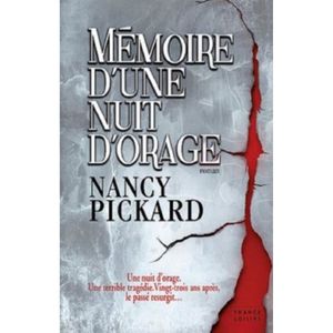 ROMANS HISTORIQUES Mémoire D'une Nuit D'orage - Nancy Pickard * ROMAN * LIVRE NEUF