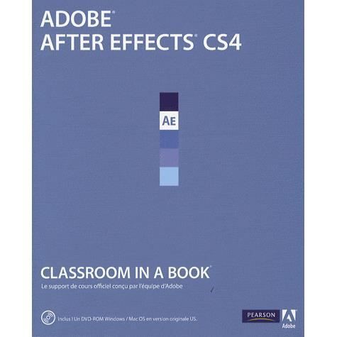 Adobe after effects cs4 ; classroom in a book - Cdiscount