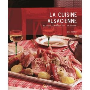 LIVRE CUISINE RÉGION La cuisine alsacienne et ses meilleures recettes