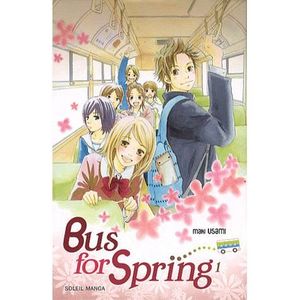 MANGA Bus for Spring - Tome 1