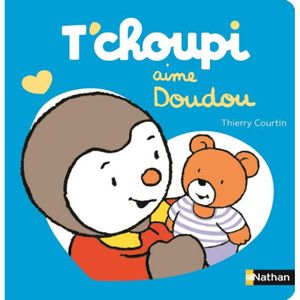 DOUDOU Nathan - T'choupi aime doudou - Dès 2 ans -  171x162