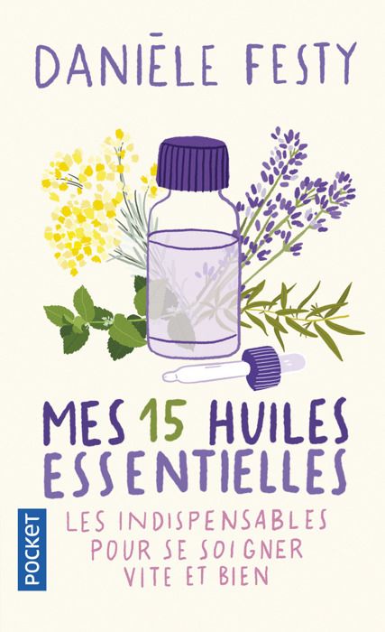 Mes 15 huiles essentielles - Festy Danièle - Livres - Santé Vie de famille
