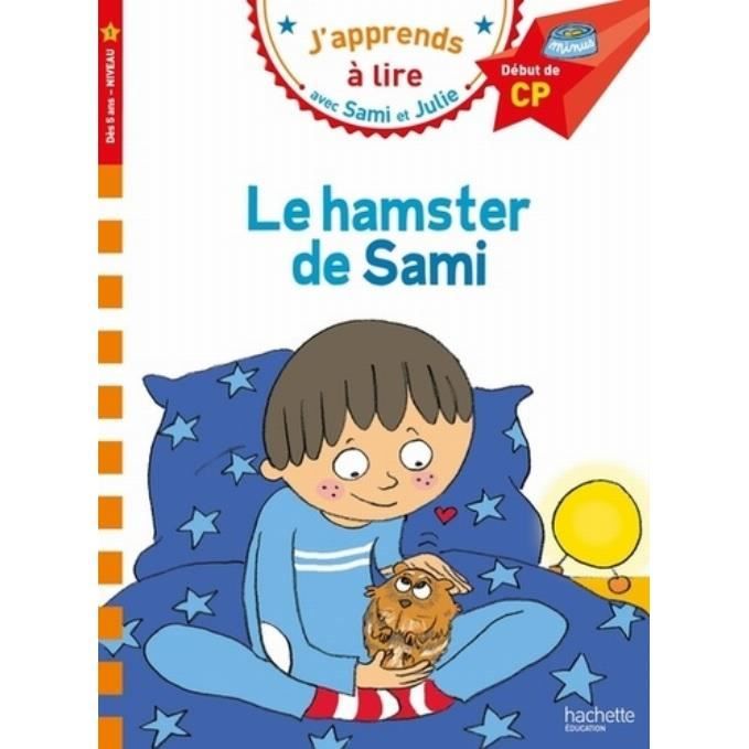 J Apprends A Lire Avec Sami Et Julie Le Hamster De Sami Debut De Cp Niveau 1 Cdiscount Librairie