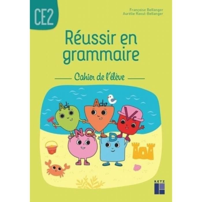 Programmation Réussir En Grammaire Ce2 Réussir en grammaire CE2. Cahier de l'élève - Cdiscount Librairie