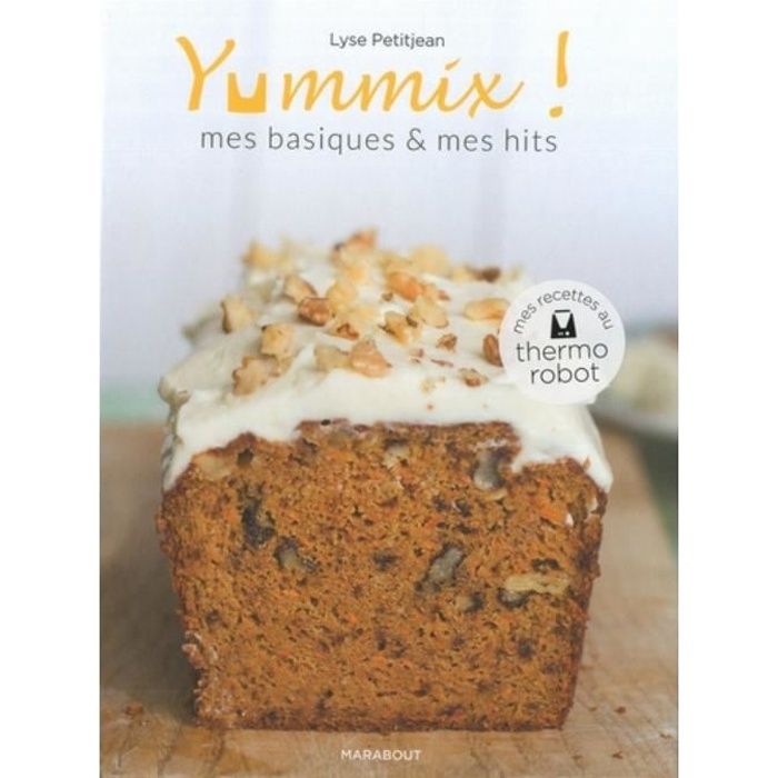Yummix Mes Basiques Mes Hits Recettes Au Thermomix Cdiscount Librairie