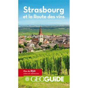 GUIDES DE FRANCE Strasbourg et la route des vins