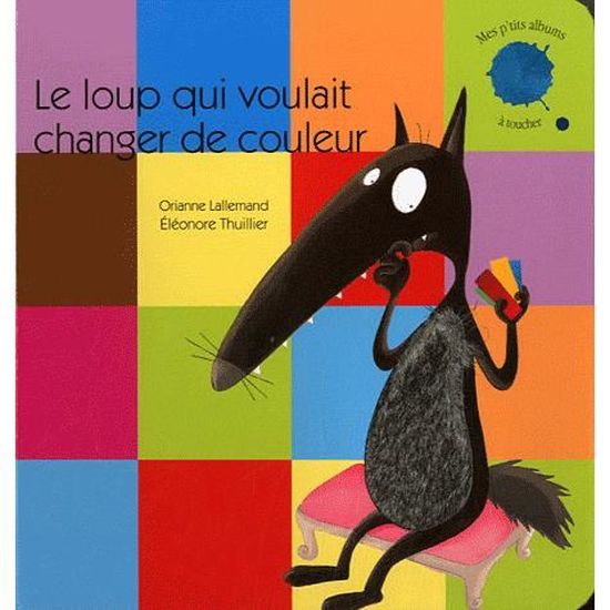 Le Loup Qui Voulait Changer De Couleur Cdiscount Librairie