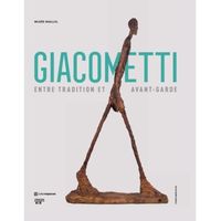 Alberto Giacometti. Entre tradition et avant-garde