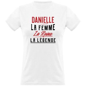 T-SHIRT tee shirt femme humour | Cadeau imprimé en France | 100% coton, 185gr |  danielle la femme la reine la légende