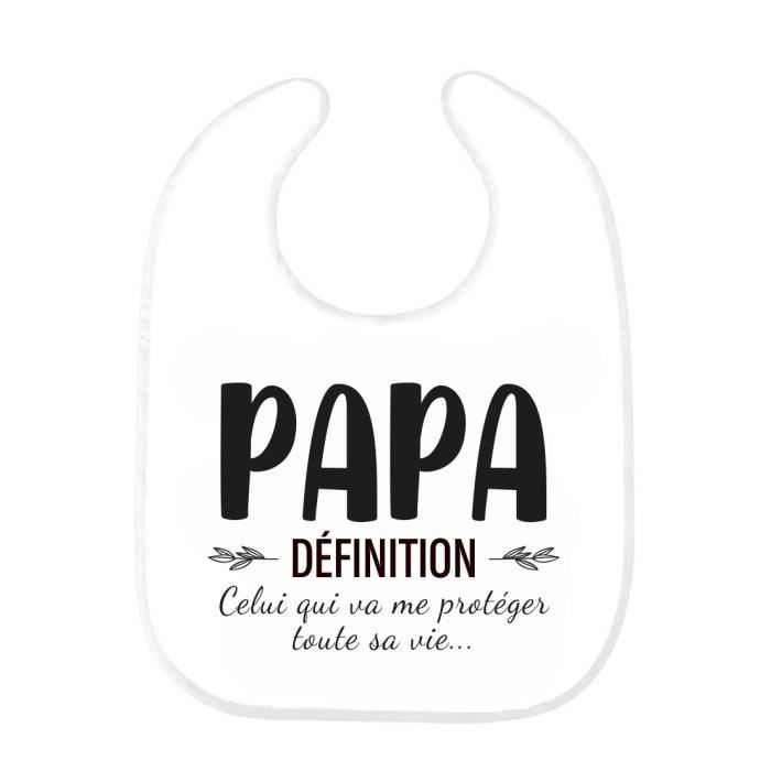 Bavoir Bebe Imprime Citation Naissance Humour Papa Definition Celui Qui Va Me Proteger Toute Sa Vie Cdiscount Puericulture Eveil Bebe