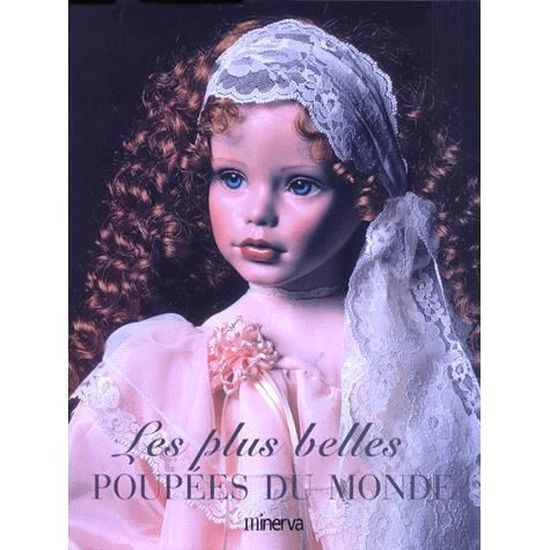 Les Plus Belles Poupees Du Monde Cdiscount Librairie