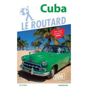 GUIDES MONDE Livre - guide du Routard ; Cuba 2019 (édition 2019