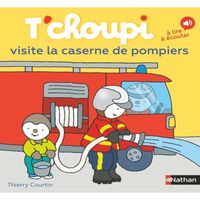 Nathan - T'choupi visite la caserne de pompiers - Dès 2 ans - Un livre à lire et à ecouter -  172x164