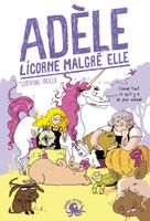 Adèle, licorne malgré elle - Lecture roman jeunesse humour - Dès 8 ans - Irolla Ludivine - Livres - Roman 8-12 ans
