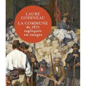 LIVRE HISTOIRE FRANCE La Commune de 1871 expliquée en images