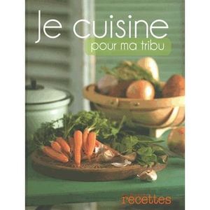 LIVRE CUISINE TRADI Je cuisine pour ma tribu