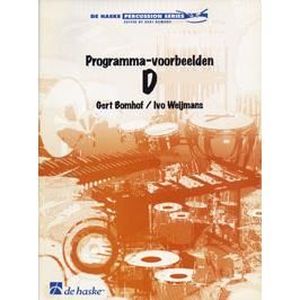 PARTITION Programma-voorbeelden D, de Gert Bomhof,Ivo Weijmans - Recueil pour Batterie et Percussion en néerlandais