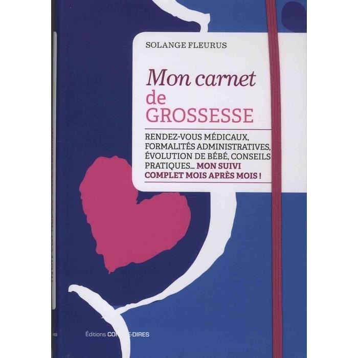 Mon Carnet De Grossesse Rendez Vous Medicaux Formalites Administratives Evolution De Bebe Conseils Pratiques Mon Suivi Cdiscount Librairie