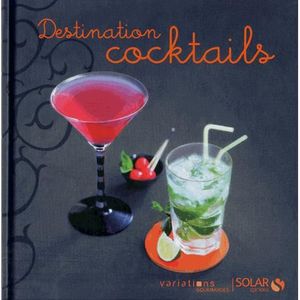 LIVRE VIN ALCOOL  Destination cocktails