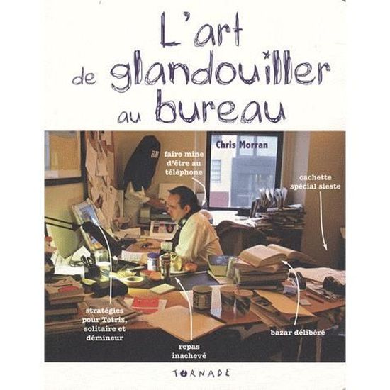 Télécharger gratuitement Images L Art De Glandouiller Au Bureau Achat Vente Livre Chris Morran dernière salutations