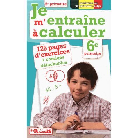 Je Reussis Je M Entraine A Calculer 6e Annee Du Achat Vente Livre Parution Pas Cher Soldes Sur Cdiscount Des Le 20 Janvier Cdiscount