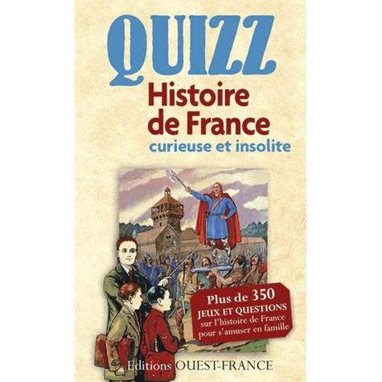 Quizz Histoire De France Curieuse Et Insolite Cdiscount Librairie Quizz Histoire De France Curieuse Et Insolite Cdiscount Librairie