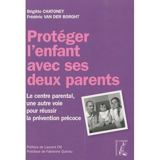 Proteger L Enfant Avec Ses Deux Parents Cdiscount Librairie