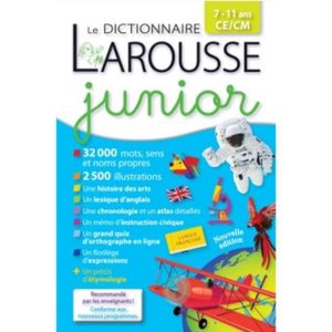 DICTIONNAIRES Le dictionnaire Larousse Junior. 7-11 ans CE/CM