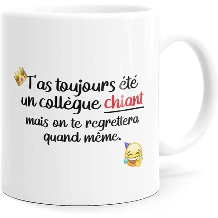 Mug Humour Collegue Tasse Message Drole Rigolo Idee Cadeau Original Pour Depart En Retraite Mutation Travail Bureau Homme 60 Cdiscount Puericulture Eveil Bebe