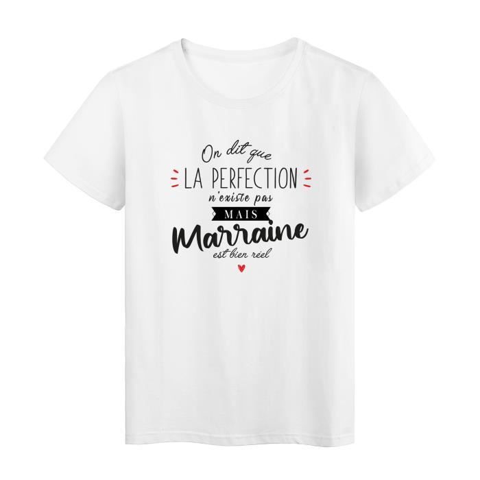 T Shirt Imprime Humour Citation On Dit Que La Perfection N Existe Pas Mais Parrain Est Bien Reel Ref Blanc Cdiscount Pret A Porter