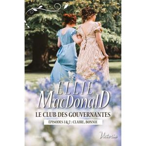 ROMANS SENTIMENTAUX Livre - le club des gouvernantes ; Claire, Bonnie
