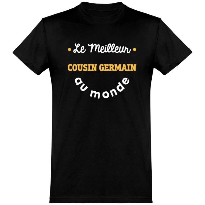 Le Meilleur Cousin Germain Au Monde T Shirt Humour Famille Cadeau Imprime En France Black Cdiscount Pret A Porter