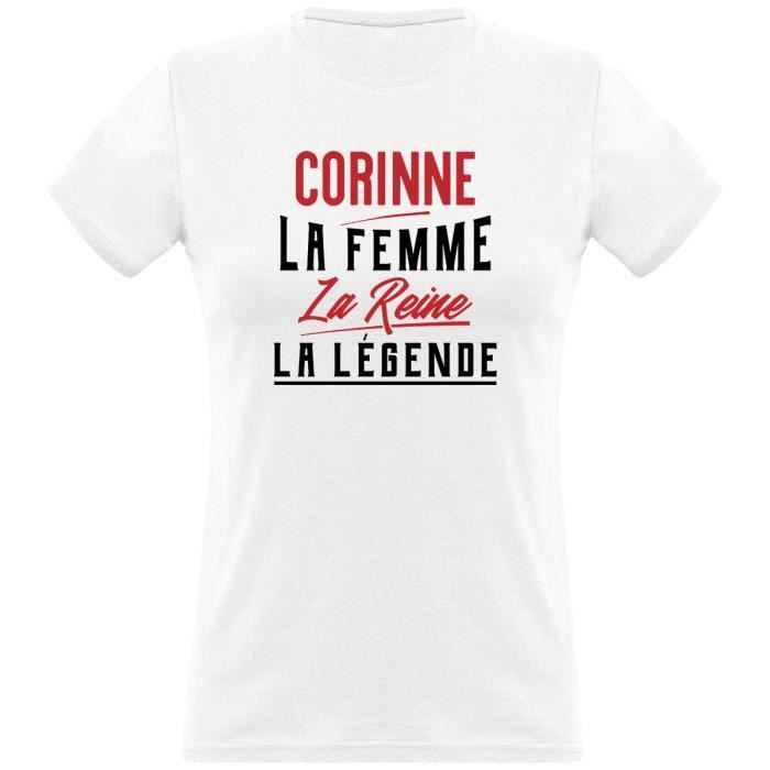 Tee Shirt Femme Humour Cadeau Imprime En France 100 Coton 185gr Corinne La Femme La Reine La Legende White Cdiscount Pret A Porter