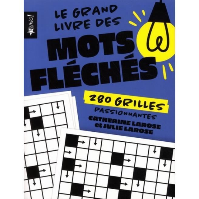 Le grand livre des Mots fléchés. 280 grilles irrésistibles et ...