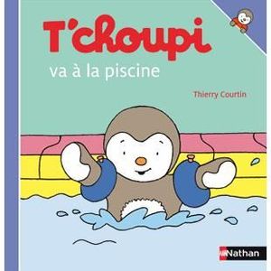 LIVRE 0-3 ANS ÉVEIL T'choupi va à la piscine