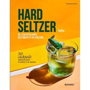 LIVRE VIN ALCOOL  Hard Seltzer - 50 cocktails rafraichissants à réal