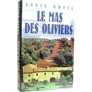 AUTRES LIVRES Le mas des oliviers. Bruel Annie. Le Grand livre d